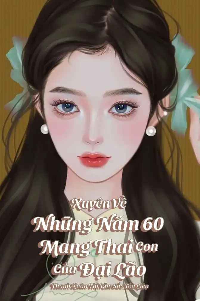 xuyen-ve-nhung-nam-60-mang-thai-con-cua-dai-lao