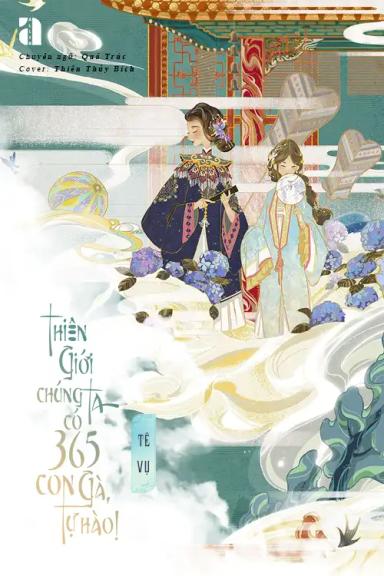 thien-gioi-chung-ta-co-365-con-ga-tu-hao