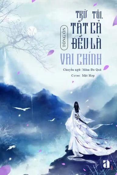 tru-toi-tat-ca-deu-la-vai-chinh
