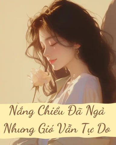 nang-chieu-da-nga-nhung-gio-van-tu-do