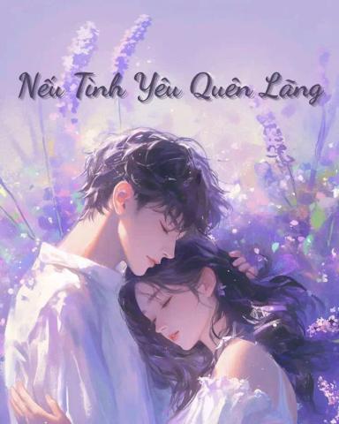 neu-tinh-yeu-quen-lang